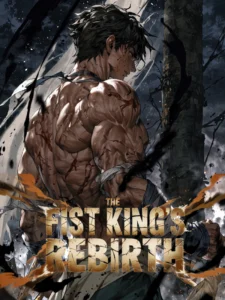 The Fist King’s Rebirth